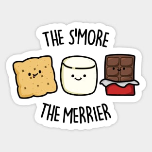 The S'more The Merrier Cute Smore Pun. Sticker